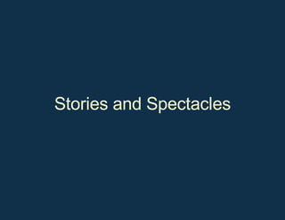 Stories and Spectacles 