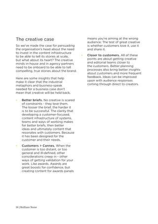 The creative case 
So we’ve made the case for persuading 
the organisation’s head about the need 
to invest in the content...