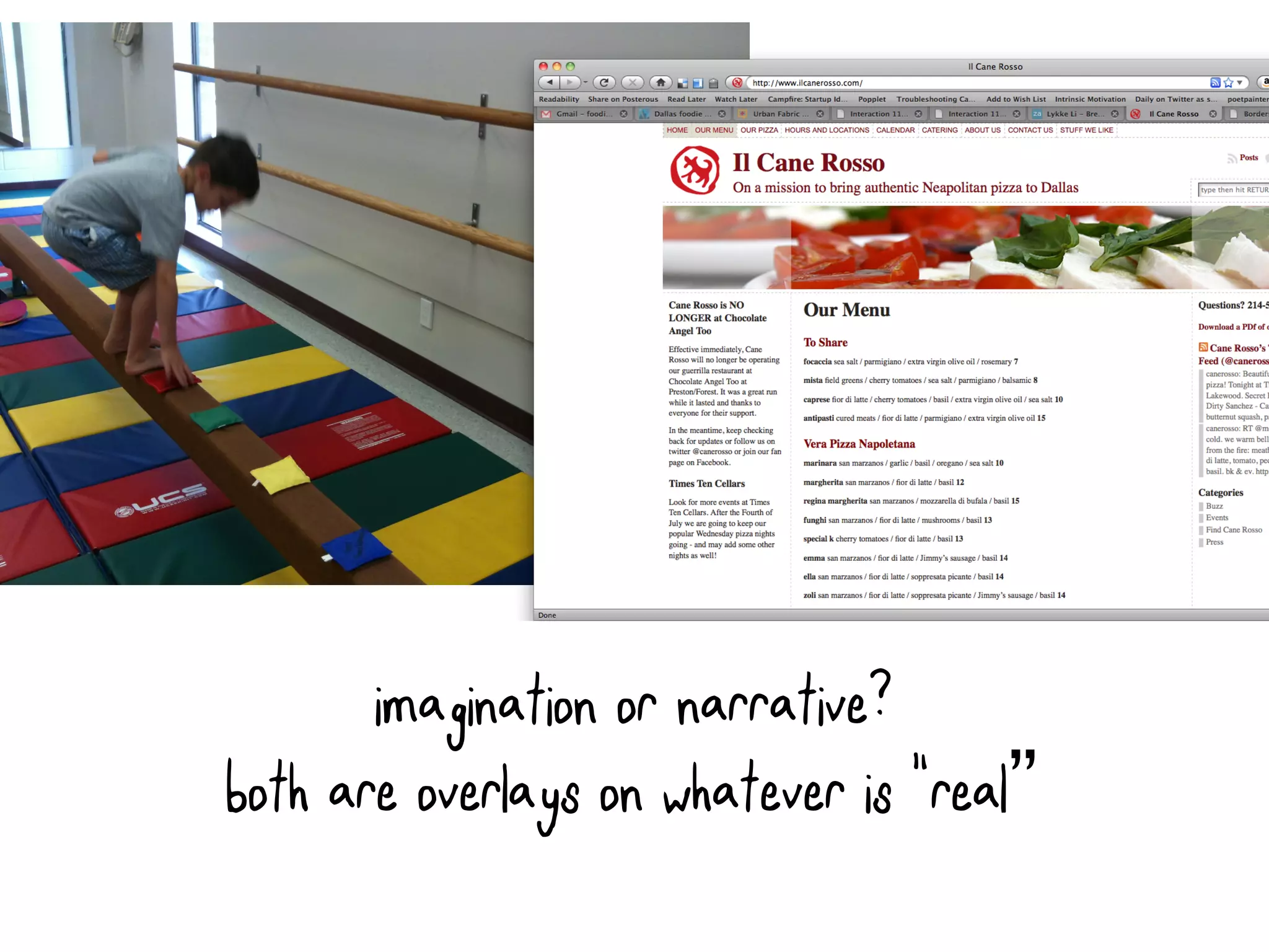 imagination or narrative?
both are overlays on whatever is “real”
 