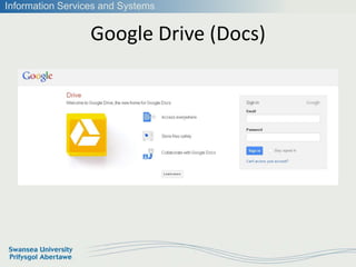 Information Services and Systems


                  Google Drive (Docs)
 