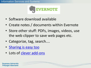 Information Services and Systems


                            Evernote
   • Software download available
   • Create notes...