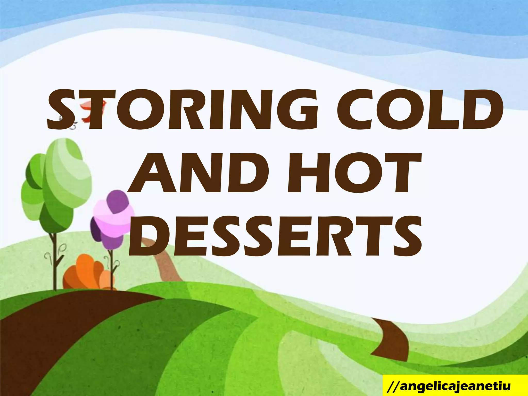 Storing cold and hot desserts PPT