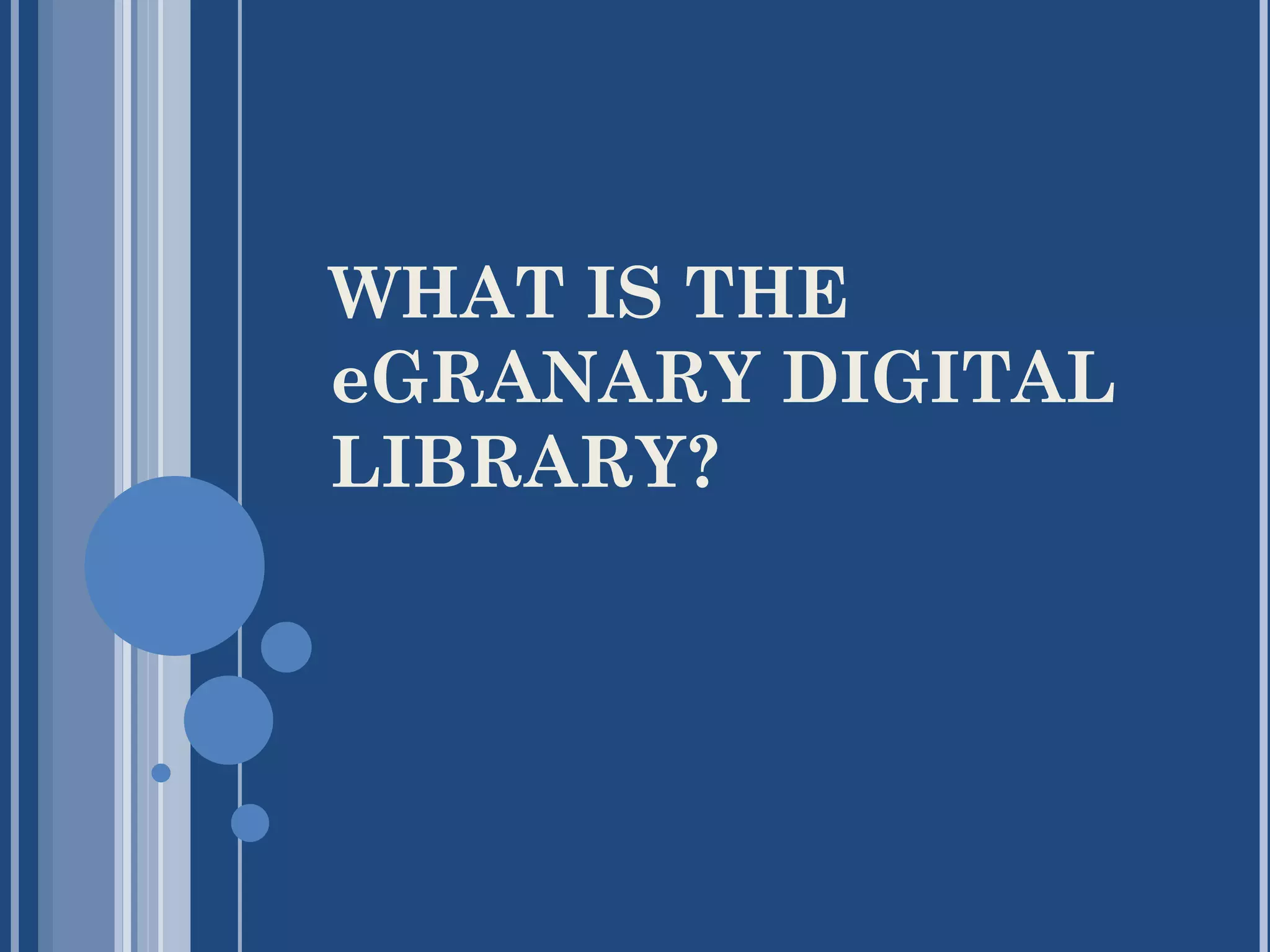 WHAT IS THE
eGRANARY DIGITAL
LIBRARY?
 