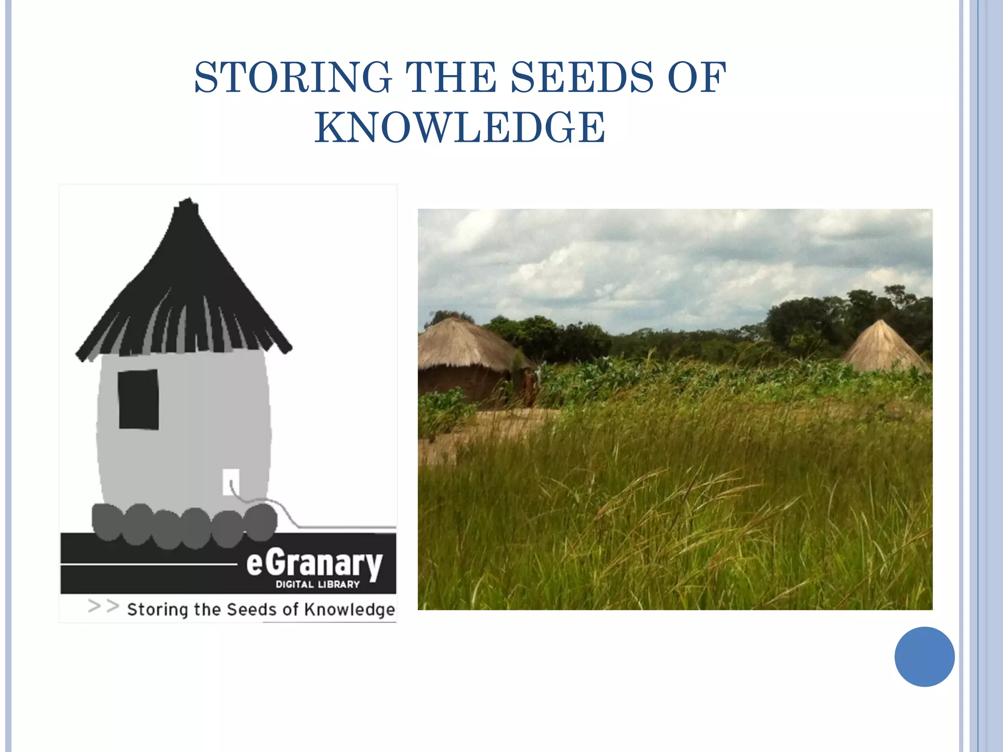 STORING THE SEEDS OF
    KNOWLEDGE
 