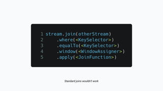Standard joins wouldn’t work
 