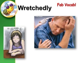 FabVocab!Wretchedly