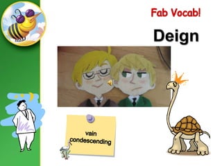 FabVocab!Deignvaincondescending