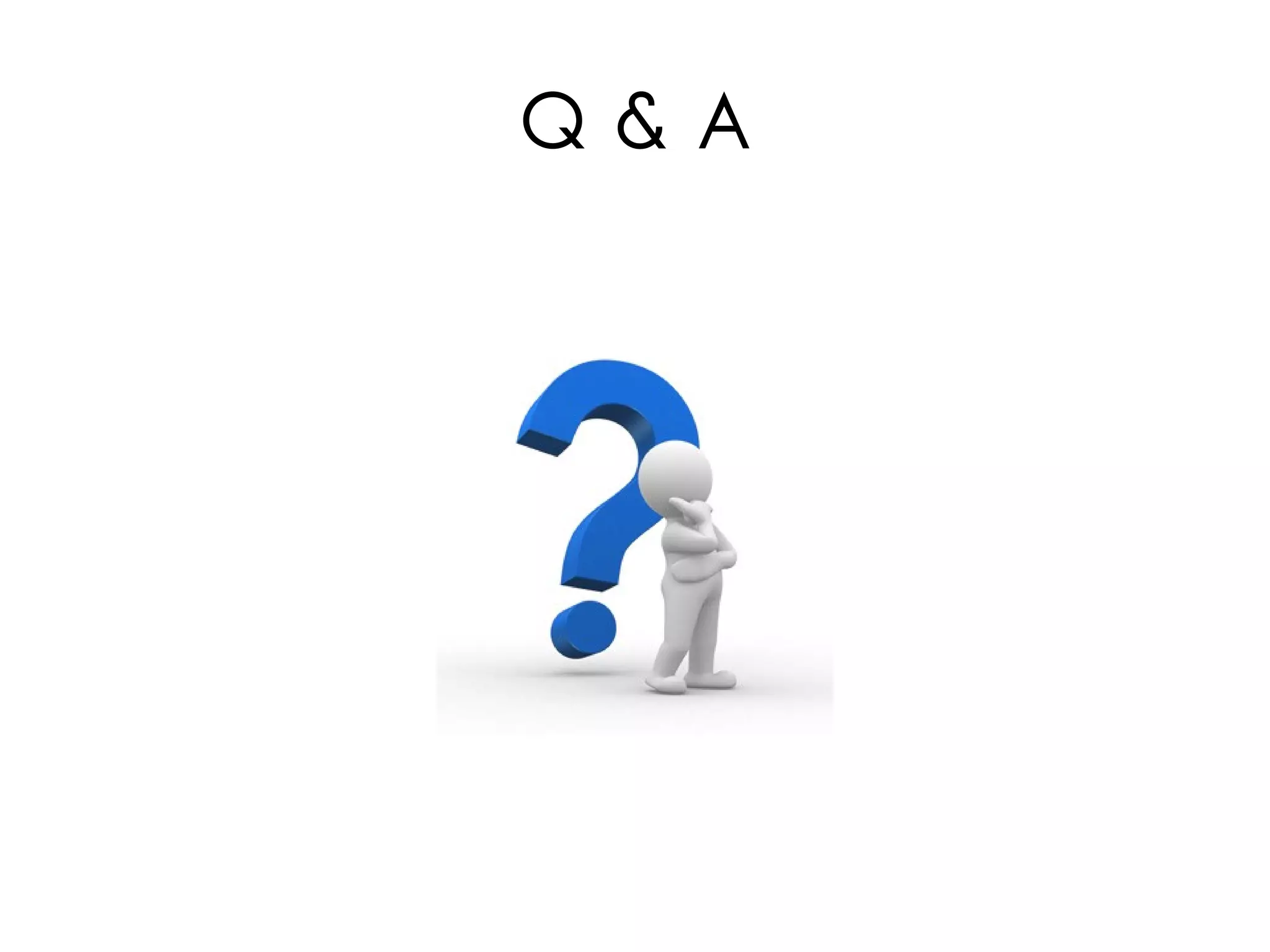 Q & A
 