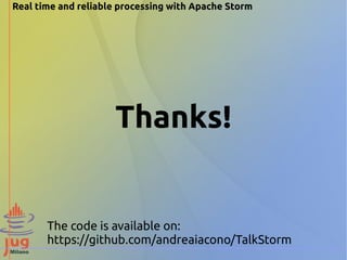 Real time and reliable processing with Apache Storm