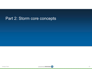 Part 2: Storm core concepts 
Verisign Public 
30 
 
