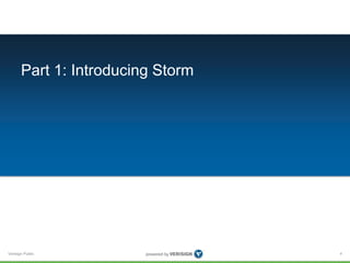 Part 1: Introducing Storm 
Verisign Public 
4 
 