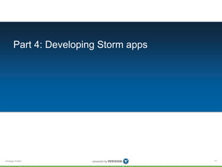 Part 4: Developing Storm apps 
Verisign Public 
71 
 