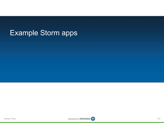 Example Storm apps 
Verisign Public 
100 
 