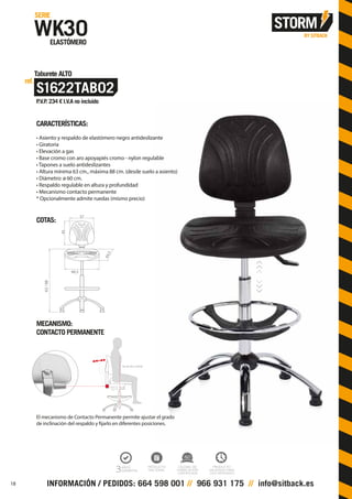 CARACTERÍSTICAS:
• Asiento y respaldo de elastómero negro antideslizante
• Giratoria
• Elevación a gas
• Base cromo con aro apoyapiés cromo - nylon regulable
• Tapones a suelo antideslizantes
• Altura mínima 63 cm., máxima 88 cm. (desde suelo a asiento)
• Diámetro: ø 60 cm.
• Respaldo regulable en altura y profundidad
• Mecanismo contacto permanente
* Opcionalmente admite ruedas (mismo precio)
COTAS:
MECANISMO:
CONTACTO PERMANENTE
El mecanismo de Contacto Permanente permite ajustar el grado
de inclinación del respaldo y fijarlo en diferentes posiciones.
37
45
44,5
48,5
63/88
18
 