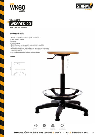CARACTERÍSTICAS:
• Asiento en madera contrachapada barnizada
• Color madera natural
• Giratoria
• Elevación a gas
• Base nylon con aro apoyapiés cromo-nylon regulable
• Tapones a suelo antideslizantes
• Altura mínima 55 cm., máxima 80 cm. (desde suelo a asiento)
• Diámetro: ø 60 cm.
* Opcionalmente admite ruedas (mismo precio)
COTAS:
55/80
59
 