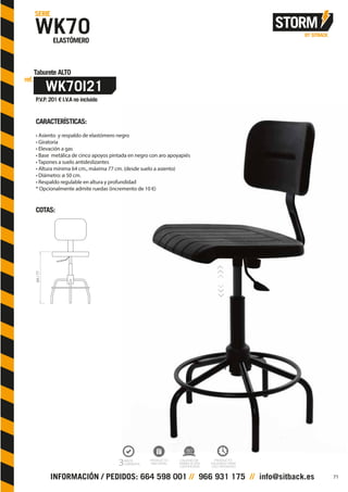 CARACTERÍSTICAS:
• Asiento y respaldo de elastómero negro
• Giratoria
• Elevación a gas
• Base metálica de cinco apoyos pintada en negro con aro apoyapiés
• Tapones a suelo antideslizantes
• Altura mínima 64 cm., máxima 77 cm. (desde suelo a asiento)
• Diámetro: ø 50 cm.
• Respaldo regulable en altura y profundidad
* Opcionalmente admite ruedas (incremento de 10 €)
COTAS:
64/77
71
 