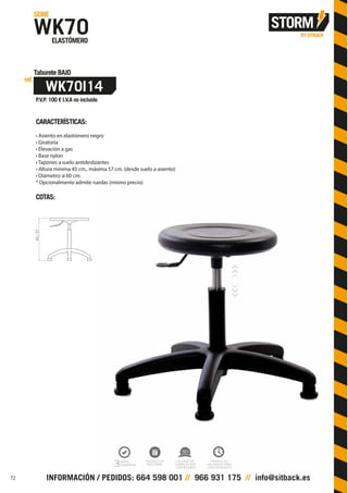 CARACTERÍSTICAS:
• Asiento en elastómero negro
• Giratoria
• Elevación a gas
• Base nylon
• Tapones a suelo antideslizantes
• Altura mínima 45 cm., máxima 57 cm. (desde suelo a asiento)
• Diámetro: ø 60 cm.
* Opcionalmente admite ruedas (mismo precio)
COTAS:
45/57
72
 