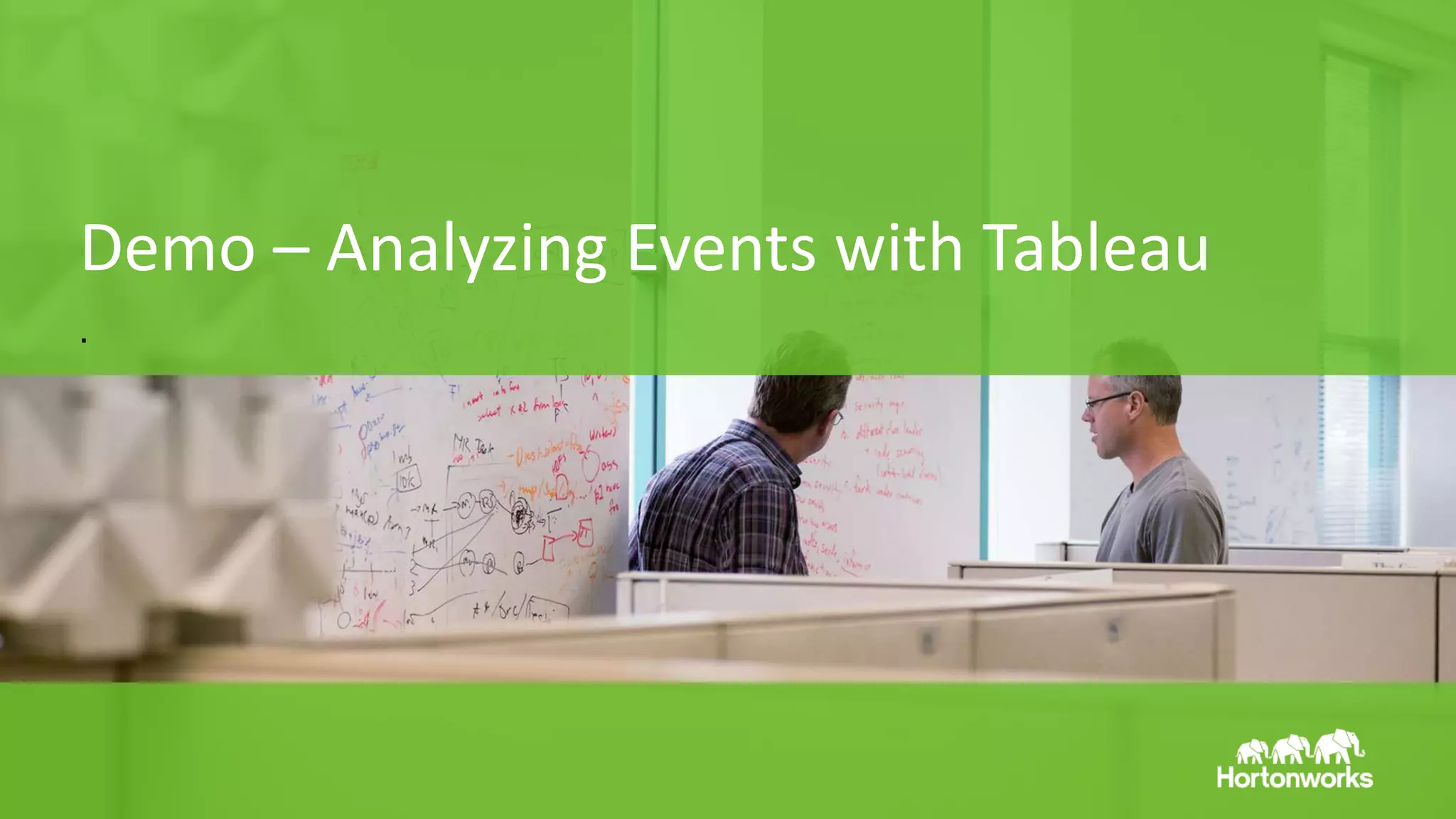 Page40 © Hortonworks Inc. 2011 – 2014. All Rights Reserved
Demo – Analyzing Events with Tableau
.
 