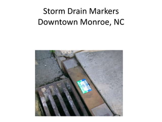 Storm Drain Markers
Downtown Monroe, NC




 Downtown Monroe, NC
 