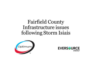 Fairfield County
Infrastructure issues
following Storm Isiais
 