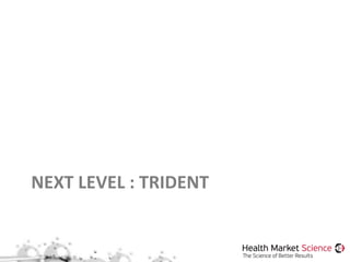 NEXT LEVEL : TRIDENT
 