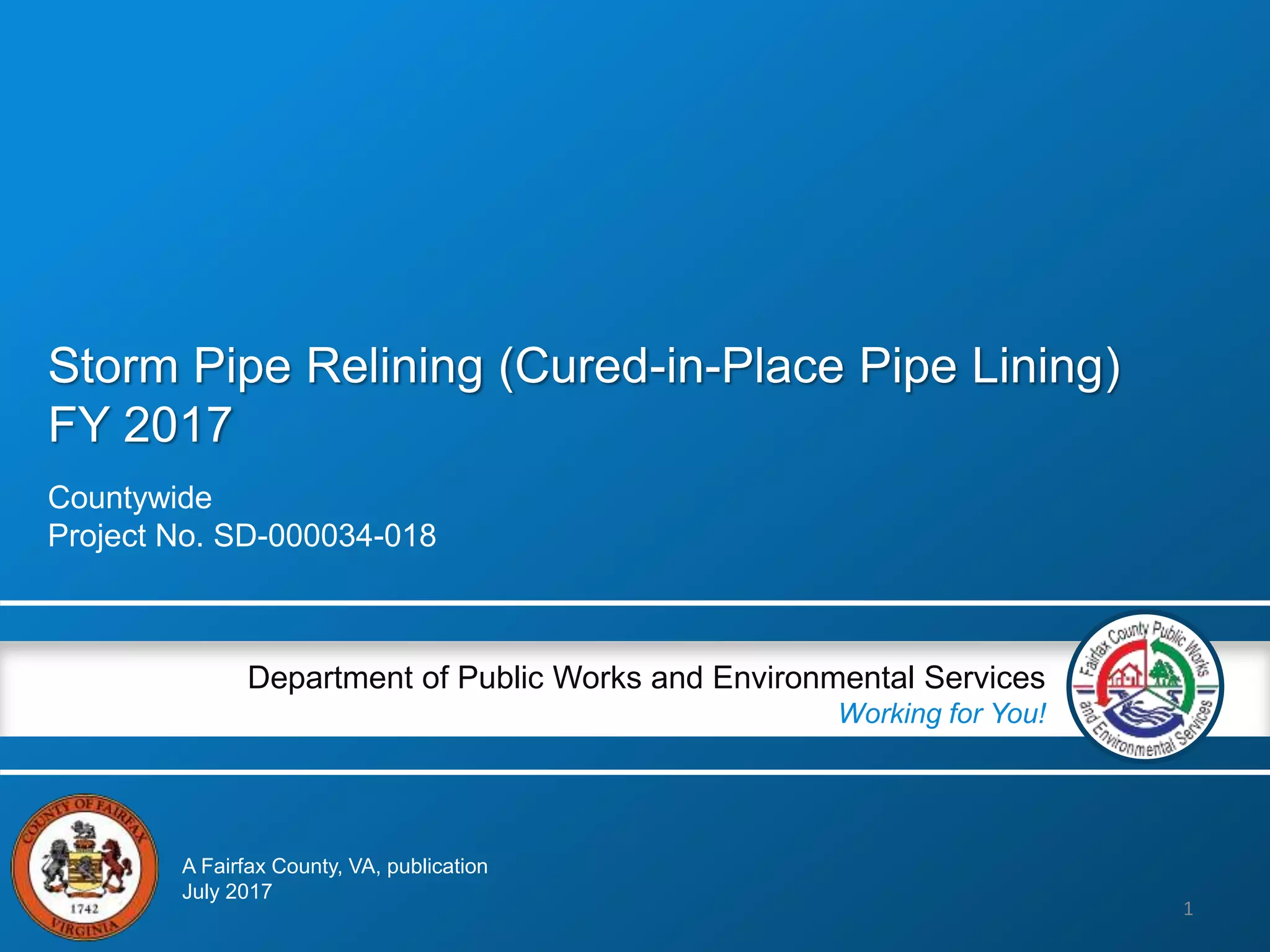 Storm Pipe Relining (CuredinPlace Pipe Lining) FY 2017 PPT