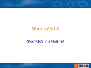 ShunraTX StormQoS In a Nutshell 