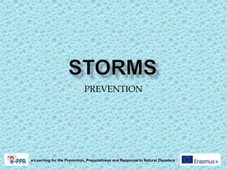 PREVENTION
e-Learning for the Prevention, Preparedness and Response to Natural Disasters
 
