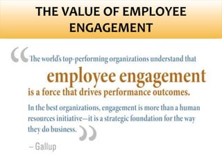 THE VALUE OF EMPLOYEE
ENGAGEMENT
 