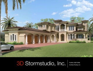 3D Stormstudio, Inc. Portfolio 2007-2008
Architect Rodney Co
 