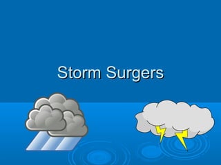 Storm SurgersStorm Surgers
 