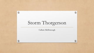 Storm Thorgerson 
Callum McDonough 
 