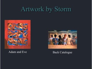 Artwork by Storm Adam and Eve Back Catalogue 