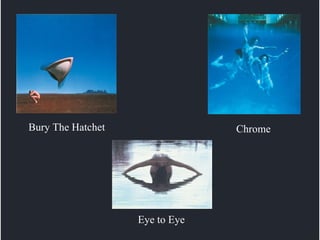 Bury The Hatchet Chrome Eye to Eye 