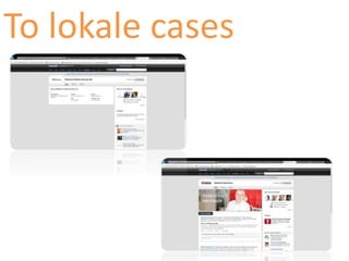 To lokale cases
 