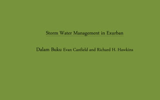 Storm Water Management in Exurban
Dalam Buku Evan Canfield and Richard H. Hawkins
 