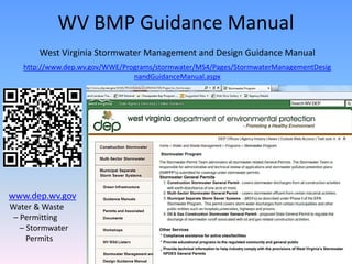 WV BMP Guidance Manual
http://www.dep.wv.gov/WWE/Programs/stormwater/MS4/Pages/StormwaterManagementDesig
nandGuidanceManual.aspx
31
www.dep.wv.gov
Water & Waste
– Permitting
– Stormwater
Permits
West Virginia Stormwater Management and Design Guidance Manual
 