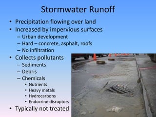 Stormwater Runoff
• Precipitation flowing over land
• Increased by impervious surfaces
– Urban development
– Hard – concrete, asphalt, roofs
– No infiltration
• Collects pollutants
– Sediments
– Debris
– Chemicals
• Nutrients
• Heavy metals
• Hydrocarbons
• Endocrine disruptors
• Typically not treated 7
 