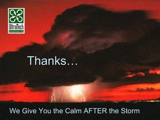 Thanks…Thanks…
We Give You the Calm AFTER the StormWe Give You the Calm AFTER the Storm
 