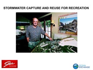 STORMWATER CAPTURE AND REUSE FOR RECREATION
 