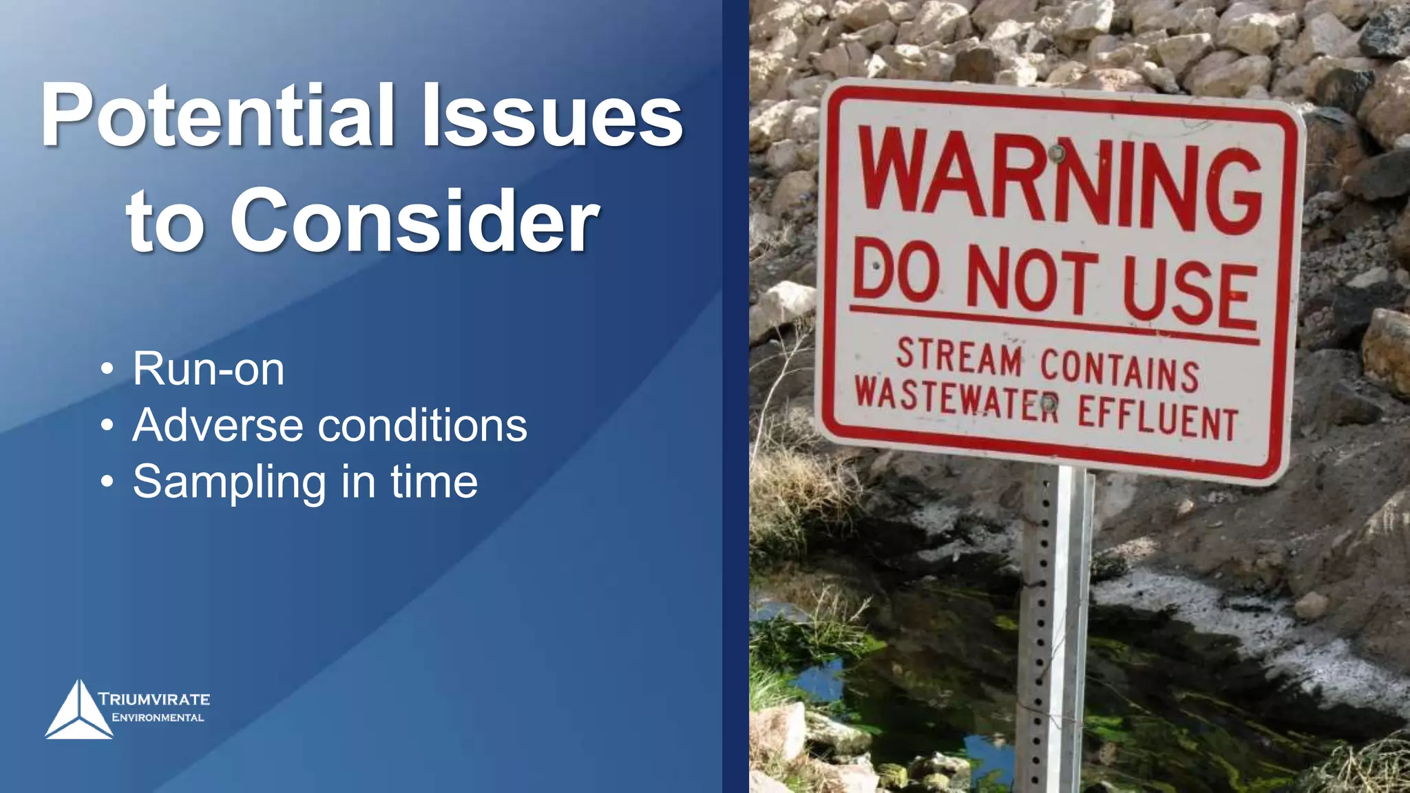 Potential Issues
to Consider
• Run-on
• Adverse conditions
• Sampling in time
 