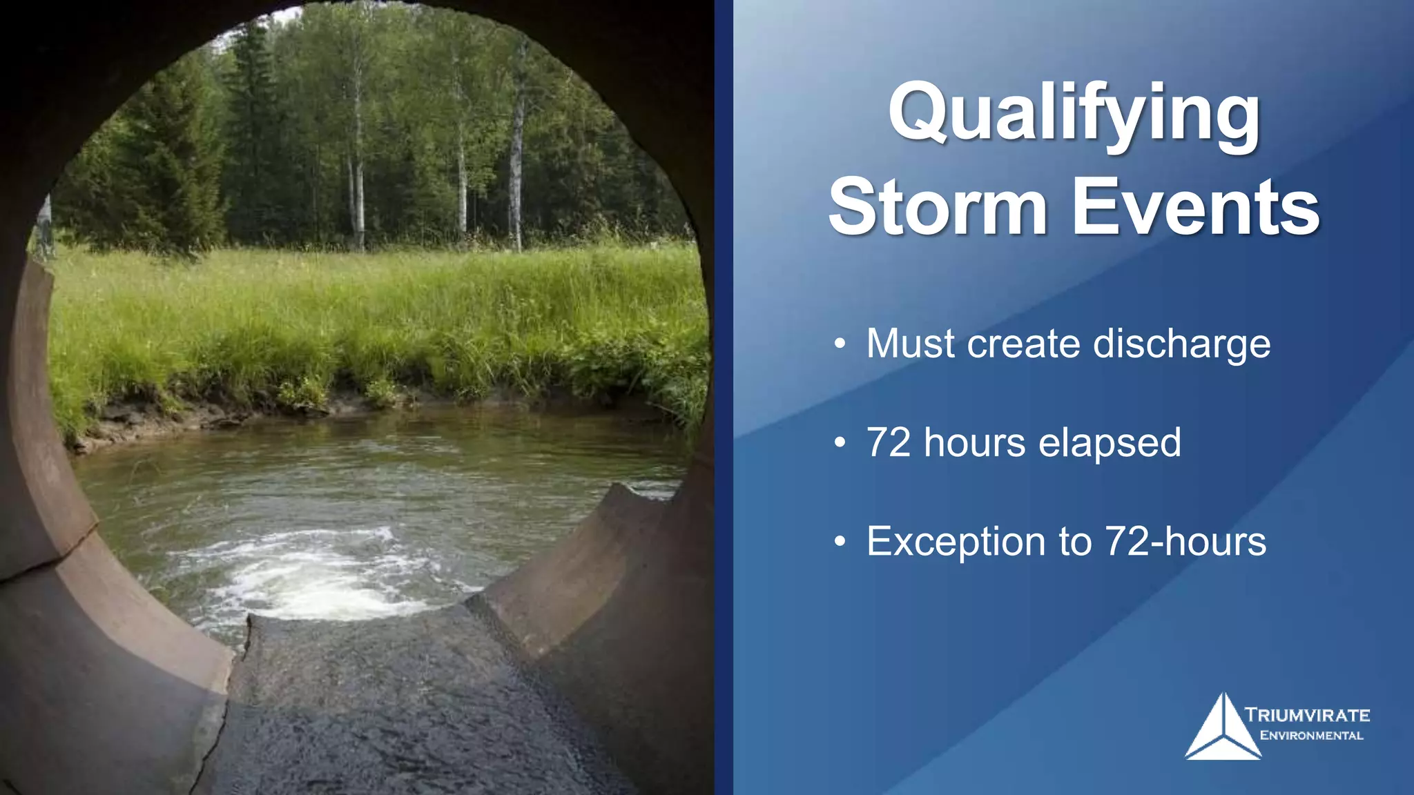 Qualifying
Storm Events
• Must create discharge
• 72 hours elapsed
• Exception to 72-hours
 
