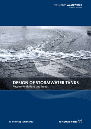 GRUNDFOS waStewater
                                       StORmwateR taNkS




DeSign of Stormwater tankS
Recommendations and layout
 