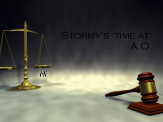 Stormy’s  time at A.O Hi 