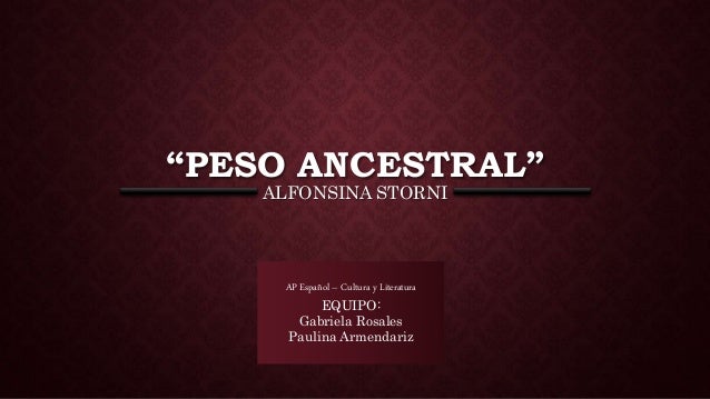 "Peso Ancestral" Anfonsina Storni