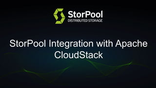 23
StorPool Integration with Apache
CloudStack
 