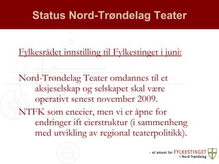 Status Nord-Trøndelag Teater ,[object Object],[object Object],[object Object]