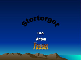 Ina Stortorget Yasser Anton 