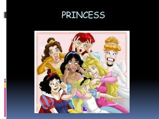 PRINCESS
 