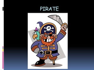 PIRATE
 